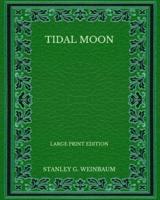 Tidal Moon - Large Print Edition