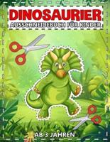 Dinosaurier Ausschneidebuch Für Kinder Ab 3 Jahren