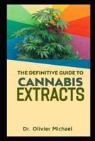 The Definitive Guide to Cannabis Extracts