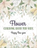 Flower Coloring Book for Kids Happy New Year