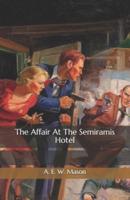 The Affair At The Semiramis Hotel