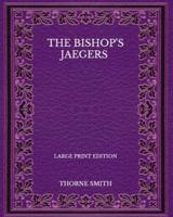 The Bishop's Jaegers - Large Print Edition