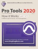 Pro Tools 2020 - How It Works (Part 1 of 3)