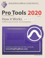 Pro Tools 2020 - How It Works (Part 3 of 3)