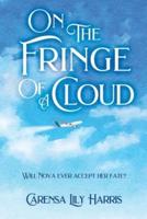 On the Fringe of a Cloud