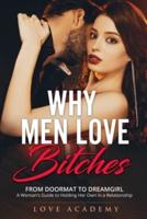 Why Men Love Bitches