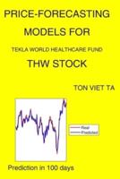 Price-Forecasting Models for Tekla World Healthcare Fund THW Stock