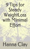 9 Tips for Steady WeightLoss With Minimal Effort
