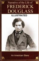 Narrative of the Life of Frederick Douglass, an American Slave Illustrated