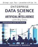 Step up for Leadership in Enterprise Data Science & Artificial Intelligence with Big Data : Illustrations with R & Python