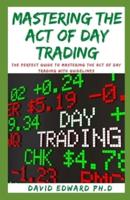 Mastering the Act of Day Trading