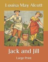 Jack and Jill: Large Print