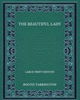 The Beautiful Lady - Large Print Edition
