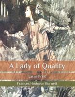 A Lady of Quality: Large Print