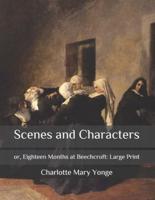 Scenes and Characters: Or, Eighteen Months at Beechcroft: Large Print