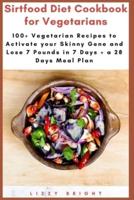 Sirtfood Diet Cookbook for Vegetarians