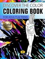 Discover the Color - Gold Edition: Coloring Book for Adults & Teens