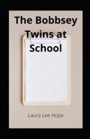 The Bobbsey Twins at School Illustrated