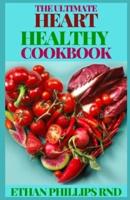 The Ultimate Heart Healthy Cookbook