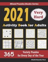 2021 Activity Book for Adults: 365 Very Hard Variety Puzzles for Every Day of the Year : 12 Puzzle Types (Sudoku, Futoshiki, Battleships, Calcudoku, Binary Puzzle, Slitherlink, Killer Sudoku, Masyu, Jigsaw Sudoku, Minesweeper, Suguru, and Numbrix)