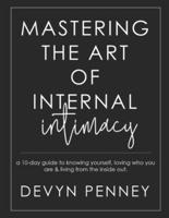 Mastering the Art of Internal Intimacy