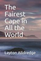 The Fairest Cape in All the World