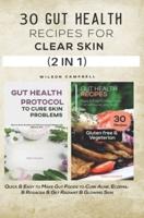 30 Gut Health Recipes for Clear Skin