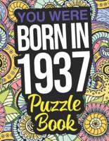 You Were Born In 1937 Puzzle Book