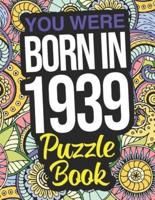 You Were Born In 1939 Puzzle Book