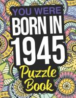 You Were Born In 1945 Puzzle Book