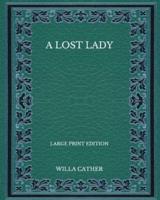 A Lost Lady - Large Print Edition