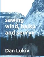 sawing wind, haiku and senryu