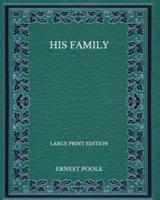 His Family - Large Print Edition