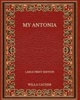 My Antonia - Large Print Edition