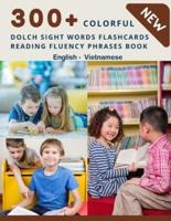 300+ Colorful Dolch Sight Words Flashcards Reading Fluency Phrases Book English-Vietnamese