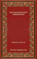 The Magnificent Ambersons - Original Edition