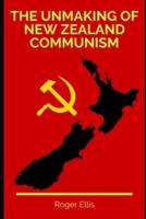 The Unmaking of New Zealand Communism