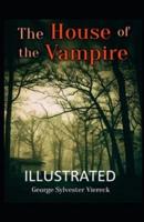 The House of the Vampire Illustrated