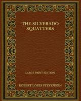 The Silverado Squatters - Large Print Edition