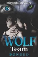Wolf Team - BONDED : Book 2 Wolf Team Series - Werewolf Military Romance