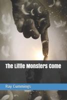 The Little Monsters Come