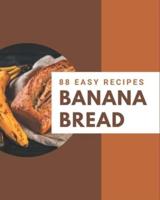 88 Easy Banana Bread Recipes