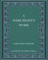 A Dark Night's Work - Large Print Edition