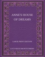 Anne's House of Dreams - Large Print Edition