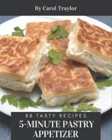 88 Tasty 5-Minute Pastry Appetizer Recipes