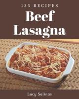 123 Beef Lasagna Recipes