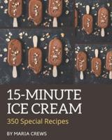 350 Special 15-Minute Ice Cream Recipes