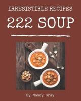 222 Irresistible Soup Recipes