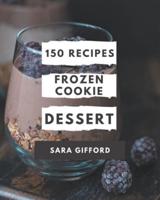 150 Frozen Cookie Dessert Recipes