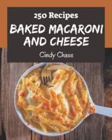 250 Baked Macaroni and Cheese Recipes